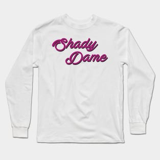 Shady Dame Long Sleeve T-Shirt